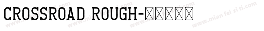 CrossRoad Rough字体转换